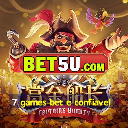 7 games bet e confiavel